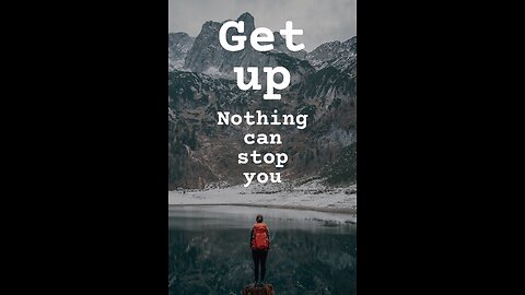 Motivation Get up Nothing can stop you