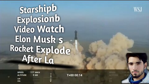 Starshipb Explosionb Video Watch Elon Musk s Rocket Explode After La