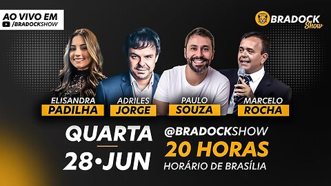 Bradock Show: 28/06/23 - Adrilles Jorge, Marcelo Rocha Monteiro, Paulo Souza e Elisandra Padilha