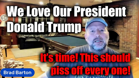 We Love Our President Donald Trump - Brad Barton It's Time... Today - 9/30/24..