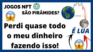 Jogos NFT são as pirâmides de 2022? É isso que todo mundo deveria saber antes de investir!