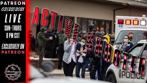 03/22/2021 The Watchman News - Shooting In Boulder Colorado - What Did I Just See?