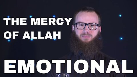 The Mercy of Allah - EMOTIONAL - Yusha Evans