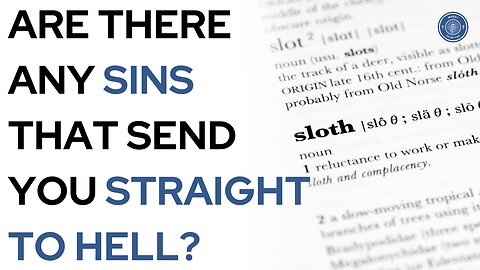 Are there any sins that send you straight to Hell?