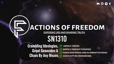 SN1310: Crumbling Ideologies, Great Genocides & Chaos By Any Means