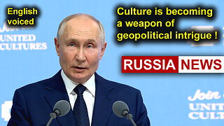 Culture is becoming a weapon of geopolitical intrigue! Putin