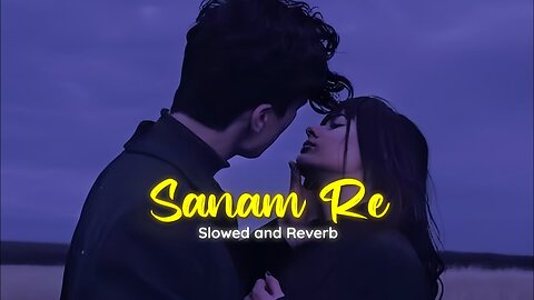 Sanam Re | Slowed and Reverb | Audio Edit #slowedandreverb