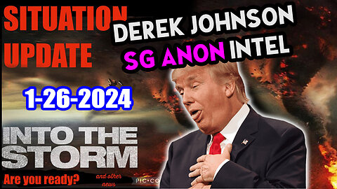 Situation Update 1/26/24 ~ Trump Return - Q Post - White Hats Intel ~ Derek Johnson Decode. SGAnon