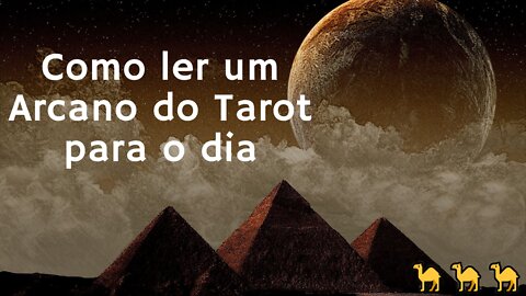 Como eu faço a leitura do Arcano do Tarot para o dia.