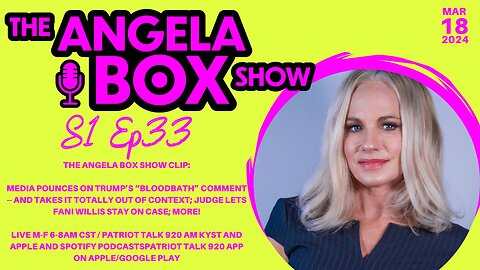 The Angela Box Show - 3-28-24 S1 Ep33 - BloodbathGate Exposes Media Bias; Judge Lets Fani Skate