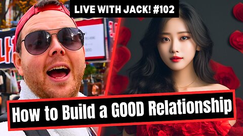 Live with Jack! #102 - The Blueprint to a GREAT Relationship