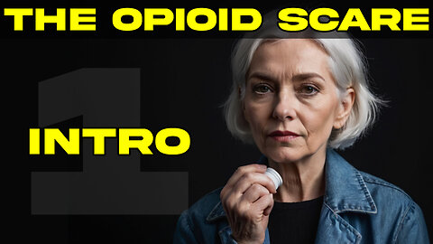 The Opioid Scare Part I: Introduction