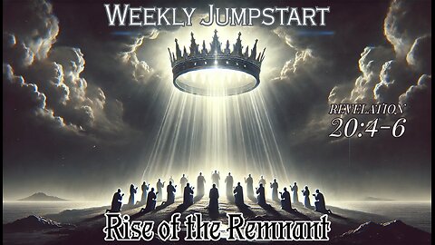 Rise of the Remnant - Revelation 20:4-6