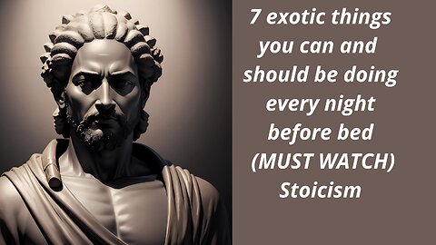 7 STOIC THINGS YOU MUST DO EVERY NIGHT (MUST WATCH) | STOICISM