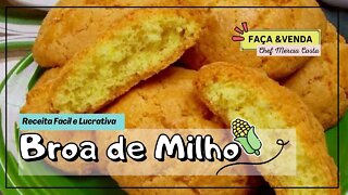 Broa de Milho - Receita Fácil, Deliciosa e Lucrativa!