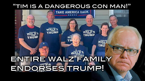 Entire Walz Family Endorses Trump - "Tim is a Dangerous Con Man and Pathological Liar!"