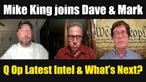 Mike King: Q Op Latest Intel & What’s Next?