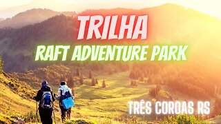 Trilha até o lago da Raft Adventure Park - Três Coroas RS #trilha #viagem #raftadventurepark