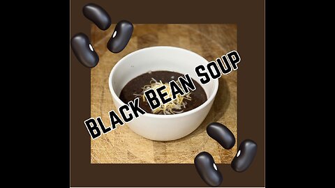 How to Make Black Bean Soup From Scratch For Cheap