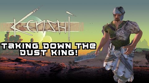 KENSHI Gameplay: Defeating the Infamous Dust King, Leader of the Dust Bandits! (No Commentary)