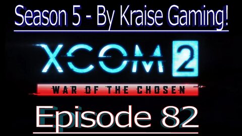 Ep82: The Last Facility! XCOM 2 WOTC, Modded Season 5 (Bigger Teams & Pods, RPG Overhall & More)