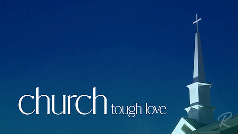 The Remnant Church: church: Tough Love - Todd Blanton