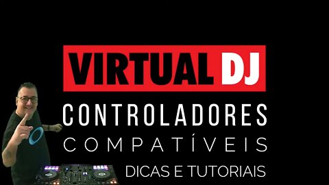 Apresentando os CONTROLADORES COMPATÍVEIS com VirtualDJ