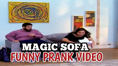 Magic Sofa #prank #funnyprankvideo