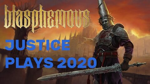 Blasphemous: part 2 (Justice Plays 2020)