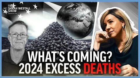 EXCESS DEATHS COMING IN 2024 W/ ED DOWD