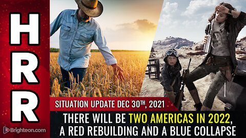 Situation Update, 12/30/21 - There will be TWO Americas in 2022...