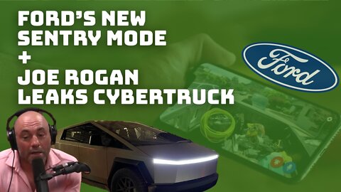 Joe Rogan Leaks Tesla Cybertruck photos | Ford launches Sentry Mode for F150 Lightning