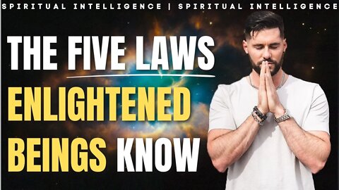 The 5 Laws of Illumination // Spiritual Intelligence 016