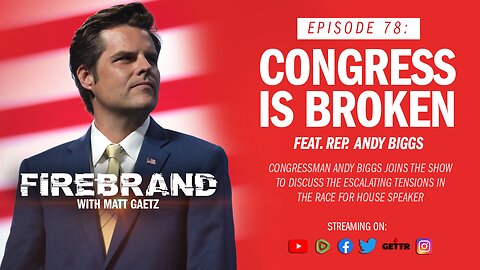 Episode 78 LIVE: Congress Is Broken (feat. Rep. Andy Biggs) – Firebrand with Matt Gaetz