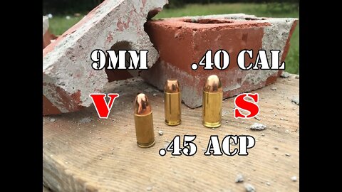 9mm vs .40 Cal vs .45 ACP... Solo Brick Test