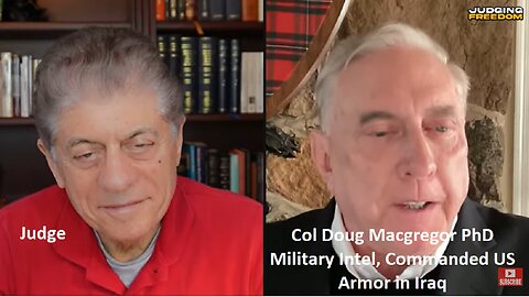 Russia Former Ukraine China and Woke U.S. - a NEW puzzle - Col Doug Macgregor w/ Judge