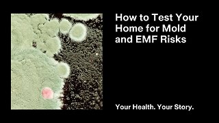 How to Test Your Home for Mold and EMF Risks