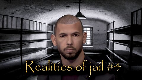 Andrew Tate: Realities of Jail #4