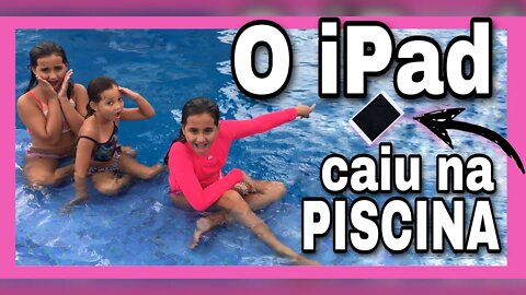 IPAD CAIU NA PISCINA 😱/ desafio da piscina - 3 irmãs demais / kids fun