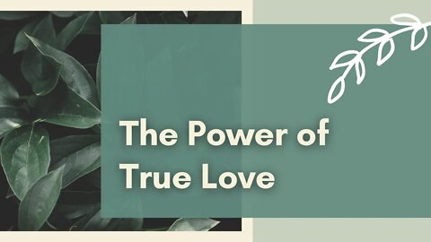 3 Secrets to finding and showing TRUE LOVE!