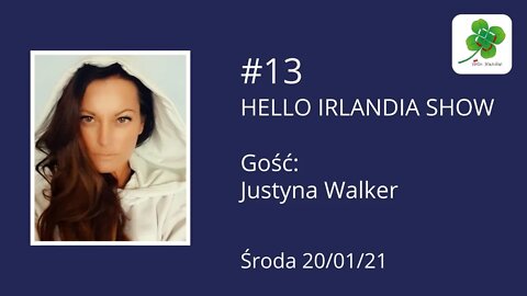 ☘️Hello Irlandia Show #13 z Justyną Walker🎙