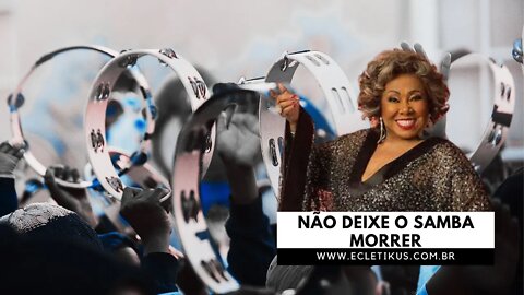 NÃO DEIXE O SAMBA MORRER - ALCIONE (ECLÉTIKUS)