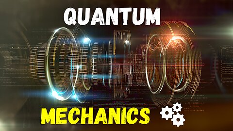 Unlocking the Mysteries of Quantum Mechanics