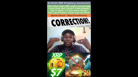 $7.0 XRP not $70.0 Prophecy CORRECTION - Manuel Johnson 9/10/24