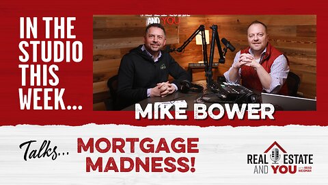 Mortgage Madness with Mike Bower