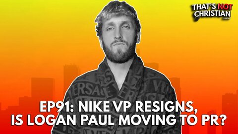 EP91: NIKE VP Resigns, Should LOGAN PAUL Move to PR? w/ Fred Towles