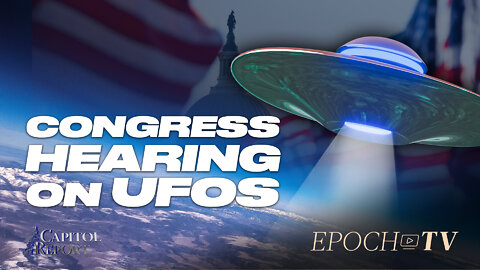 Top US Officials Testify on UFOs; Inflation Higher Than Projected |Capitol Report | Trailer