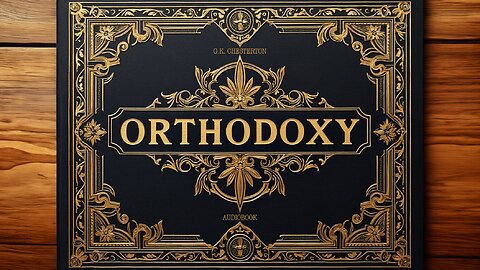 Orthodoxy by G.K. Chesterton | Audiobook