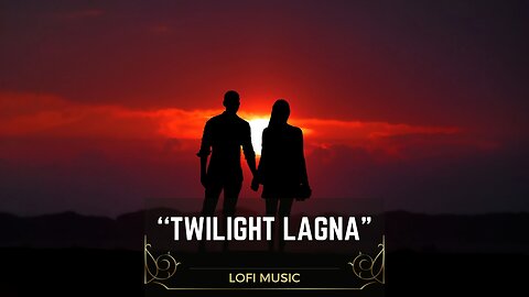 ''Twilight Lagna"_Lo-Fi_Music_ #lofi