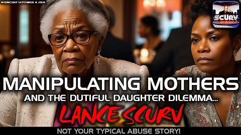 MASTER MANIPULATING MOTHERS AND THE DUTIFUL DAUGHTER DILEMMA | NOT YOUR TYPICAL ABUSE STORY!